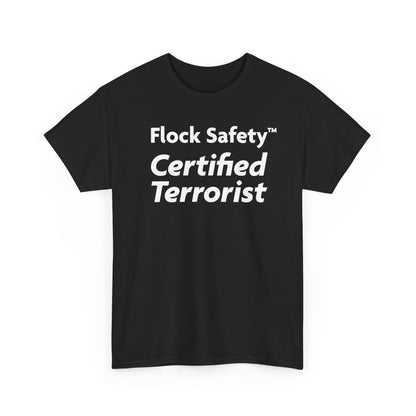 Flock Certified Terrorist T-Shirt