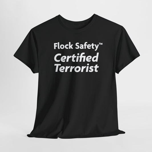 Flock Certified Terrorist T-Shirt