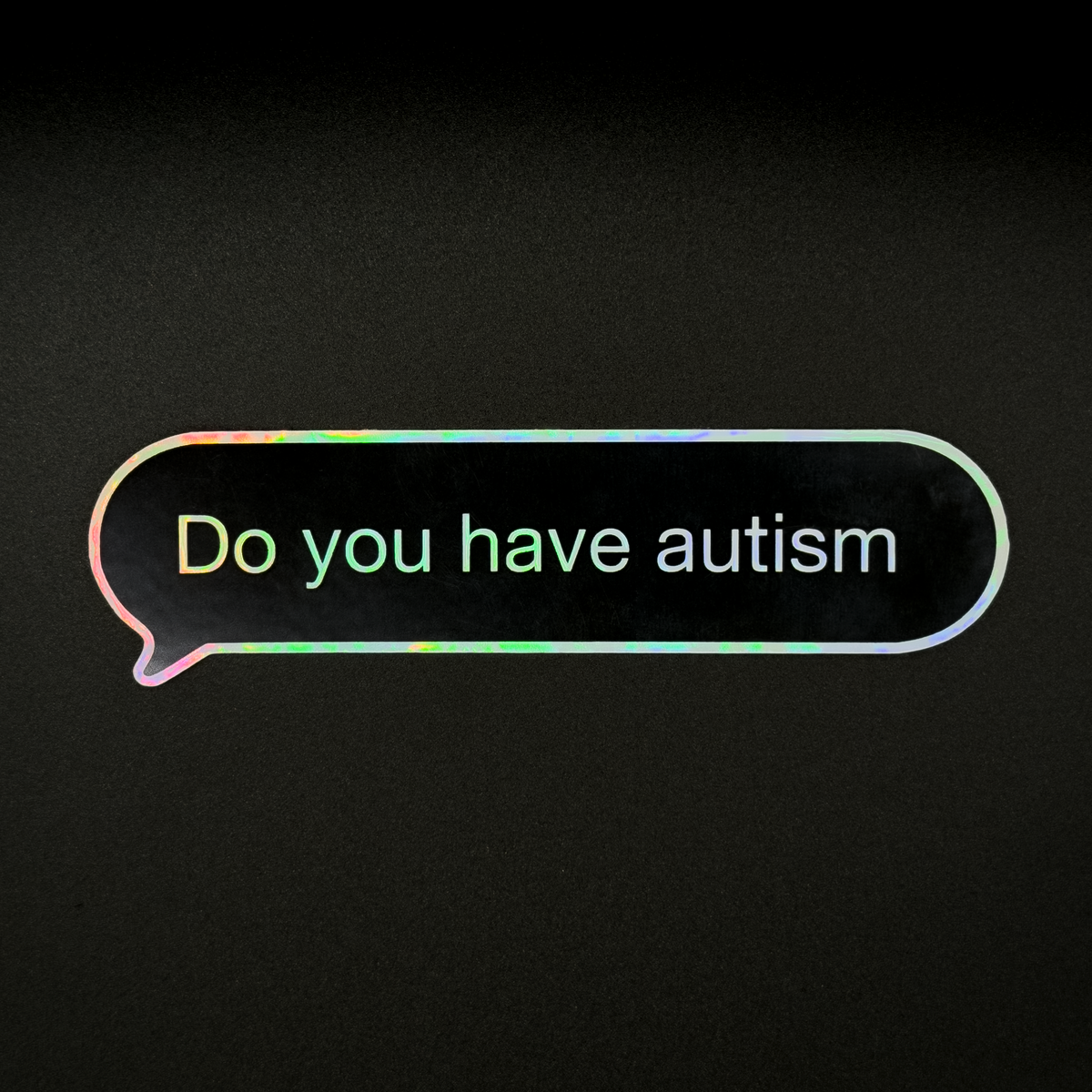 Do you have autism Sticker